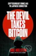 Kniha: The Devil Takes Bitcoin (Jake Adelstein). Scribe Publications, 2025 Kniha: The Devil Takes Bitcoin (Jake Adelstein). Scribe Publications, 2025