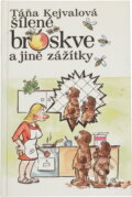 Kniha: Šílené broskve a jiné zážitky (Tatiana Kejvalová). Kokos, 1995 Kniha: Šílené broskve a jiné zážitky (Tatiana Kejvalová). Kokos, 1995
