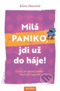 Kniha: Milá paniko, jdi už do háje! (Klara Hanstein). Nakladatelství KAZDA, 2025 Kniha: Milá paniko, jdi už do háje! (Klara Hanstein). Nakladatelství KAZDA, 2025