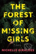 Kniha: The Forest of Missing Girls (Nichelle Giraldes). Sourcebooks, 2025 Kniha: The Forest of Missing Girls (Nichelle Giraldes). Sourcebooks, 2025
