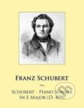 Kniha: Schubert - Piano Sonata In E Major (D. 459) (Various). , 2014 Kniha: Schubert - Piano Sonata In E Major (D. 459) (Various). , 2014