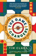 Kniha: The Game Changers (Tim Clare). Canongate Books, 2025 Kniha: The Game Changers (Tim Clare). Canongate Books, 2025