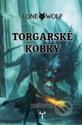 Kniha: Lone Wolf 10 - Torgarské kobky (gamebook) (Joe Dever). Mytago, 2025 Kniha: Lone Wolf 10 - Torgarské kobky (gamebook) (Joe Dever). Mytago, 2025