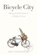 Kniha: Bicycle City (Dan Piatkowski). Island Press, 2024 Kniha: Bicycle City (Dan Piatkowski). Island Press, 2024