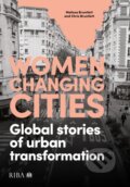 Kniha: Women Changing Cities (Melissa Bruntlett). RIBA Publishing, 2025 Kniha: Women Changing Cities (Melissa Bruntlett). RIBA Publishing, 2025