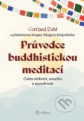 Kniha: Průvodce buddhistickou meditací (Cortland Dahl). Alferia, 2025 Kniha: Průvodce buddhistickou meditací (Cortland Dahl). Alferia, 2025