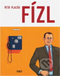 Kniha: Fízl (Petr Placák). Torst, 2007 Kniha: Fízl (Petr Placák). Torst, 2007