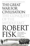 Kniha: The Great War for Civilisation (Robert Fisk). Harper Perennial, 2006 Kniha: The Great War for Civilisation (Robert Fisk). Harper Perennial, 2006