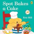Kniha: Spot Bakes a Cake (Eric Hill). Penguin Books, 2008 Kniha: Spot Bakes a Cake (Eric Hill). Penguin Books, 2008