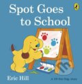 Kniha: Spot Goes To School (Eric Hill). Puffin Books, 2008 Kniha: Spot Goes To School (Eric Hill). Puffin Books, 2008