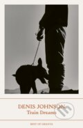 Kniha: Train Dreams (Denis Johnson). Granta Books, 2025 Kniha: Train Dreams (Denis Johnson). Granta Books, 2025