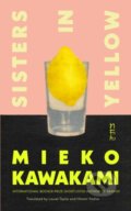 Kniha: Sisters in Yellow (Mieko Kawakami). Pan Macmillan, 2026 Kniha: Sisters in Yellow (Mieko Kawakami). Pan Macmillan, 2026