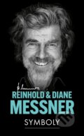 Kniha: Symboly (Reinhold Messner a Diane Messner), 2025 Kniha: Symboly (Reinhold Messner a Diane Messner), 2025