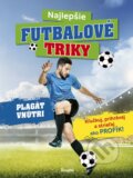 Kniha: Najlepšie futbalové triky (Stonožka). Stonožka, 2025 Kniha: Najlepšie futbalové triky (Stonožka). Stonožka, 2025