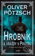 Kniha: Hrobník a vraždy v Prátru (Oliver Pötzsch). Kalibr, 2026 Kniha: Hrobník a vraždy v Prátru (Oliver Pötzsch). Kalibr, 2026