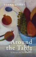 Kniha: Around the Table (Diana Henry). Octopus Publishing Group, 2025 Kniha: Around the Table (Diana Henry). Octopus Publishing Group, 2025