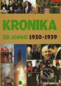 Kniha: Kronika 20. století - 4. díl (1930-1939) (Fortuna Libri ČR). Fortuna Libri ČR, 2007 Kniha: Kronika 20. století - 4. díl (1930-1939) (Fortuna Libri ČR). Fortuna Libri ČR, 2007