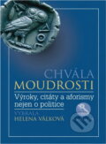 Kniha: Chvála moudrosti : výroky, citáty a aforismy nejen o politice (VR ATELIER). VR ATELIER, 2017 Kniha: Chvála moudrosti : výroky, citáty a aforismy nejen o politice (VR ATELIER). VR ATELIER, 2017
