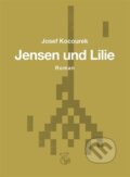 Kniha: Jensen und Lilie (Josef Kocourek). Kétos, 2025 Kniha: Jensen und Lilie (Josef Kocourek). Kétos, 2025