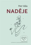 Kniha: Naděje (Petr Váša). Centrum pro studium demokracie a kultury, 2025 Kniha: Naděje (Petr Váša). Centrum pro studium demokracie a kultury, 2025