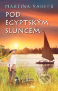 Kniha: Pod egyptským sluncem (Alpress). Alpress, 2025 Kniha: Pod egyptským sluncem (Alpress). Alpress, 2025