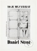 Kniha: To je můj návrat : výbor z básnických sbírek (Daniel Strož). , 1990 Kniha: To je můj návrat : výbor z básnických sbírek (Daniel Strož). , 1990