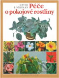 Kniha: Péče o pokojové rostliny (David Longman). Slovart, 1995 Kniha: Péče o pokojové rostliny (David Longman). Slovart, 1995