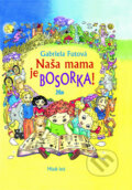 Kniha: Naša mama je bosorka! (Gabriela Futová), 2025 Kniha: Naša mama je bosorka! (Gabriela Futová), 2025