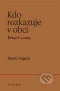 Kniha: Kdo rozkazuje v obci (Mario Vegetti). Herrmann & synové, 2025 Kniha: Kdo rozkazuje v obci (Mario Vegetti). Herrmann & synové, 2025
