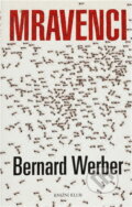 Kniha: Mravenci (Bernard Werber a Werber Bernard). Knižní klub, 2005 Kniha: Mravenci (Bernard Werber a Werber Bernard). Knižní klub, 2005