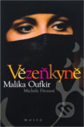 Kniha: Vězeňkyně (Malika Oufkir a Mich?le Fitoussi). Motto, 2001 Kniha: Vězeňkyně (Malika Oufkir a Mich?le Fitoussi). Motto, 2001