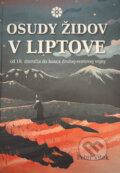 Kniha: Osudy Židov v Liptove (Peter Vítek). Liptovské múzeum, 2025 Kniha: Osudy Židov v Liptove (Peter Vítek). Liptovské múzeum, 2025