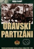 Kniha: Oravskí partizáni (Juraj Slaný). Fiesta, 2025 Kniha: Oravskí partizáni (Juraj Slaný). Fiesta, 2025