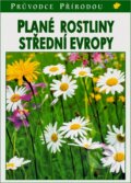 Kniha: Plané rostliny střední Evropy (neuvedený autor). Ikar CZ, 2000 Kniha: Plané rostliny střední Evropy (neuvedený autor). Ikar CZ, 2000
