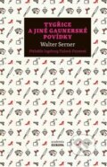 Kniha: Tygřice a jiné gaunerské povídky (Walter Serner). Academia, 2025 Kniha: Tygřice a jiné gaunerské povídky (Walter Serner). Academia, 2025