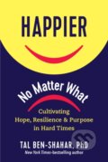 Kniha: Happier, No Matter What (Tal Ben-Shahar). Experiment, 2021 Kniha: Happier, No Matter What (Tal Ben-Shahar). Experiment, 2021