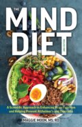 Kniha: The MIND Diet: 2nd Edition (Maggie a MS RDN Moon). Ulysses, 2024 Kniha: The MIND Diet: 2nd Edition (Maggie a MS RDN Moon). Ulysses, 2024