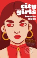 Kniha: City Girls (Loretta Lopez). Seven Stories, 2024 Kniha: City Girls (Loretta Lopez). Seven Stories, 2024