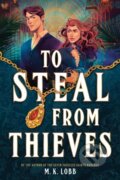 Kniha: To Steal from Thieves (M.K. Lobb). Little, Brown Young Readers, 2025 Kniha: To Steal from Thieves (M.K. Lobb). Little, Brown Young Readers, 2025