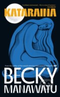 Kniha: Kataraina (Becky Manawatu). Scribe Publications, 2025 Kniha: Kataraina (Becky Manawatu). Scribe Publications, 2025