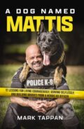 Kniha: A Dog Named Mattis (Mark Tappan). Thomas Nelson Publishers, 2024 Kniha: A Dog Named Mattis (Mark Tappan). Thomas Nelson Publishers, 2024