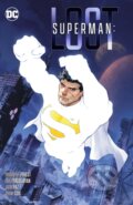 Kniha: Superman: Lost (Carlo Pagulayan a Christopher Priest). DC Comics, 2024 Kniha: Superman: Lost (Carlo Pagulayan a Christopher Priest). DC Comics, 2024