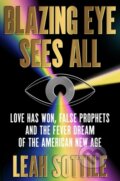 Kniha: Blazing Eye Sees All (Leah Sottile). Grand Central Publishing, 2025 Kniha: Blazing Eye Sees All (Leah Sottile). Grand Central Publishing, 2025