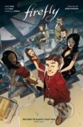 Kniha: Firefly: Return to Earth That Was Vol. 1 (Greg Pak). Boom! Studios, 2021 Kniha: Firefly: Return to Earth That Was Vol. 1 (Greg Pak). Boom! Studios, 2021