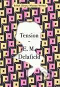 Kniha: Tension (E. M. Delafield). British Library, 2021 Kniha: Tension (E. M. Delafield). British Library, 2021