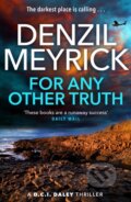 Kniha: For Any Other Truth (Denzil Meyrick). Birlinn, 2021 Kniha: For Any Other Truth (Denzil Meyrick). Birlinn, 2021