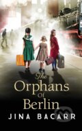 Kniha: The Orphans of Berlin (Jina Bacarr). Boldwood Books, 2022 Kniha: The Orphans of Berlin (Jina Bacarr). Boldwood Books, 2022
