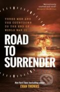 Kniha: Road to Surrender (Evan Thomas). Elliott and Thompson, 2023 Kniha: Road to Surrender (Evan Thomas). Elliott and Thompson, 2023