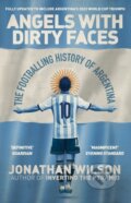Kniha: Angels With Dirty Faces (Jonathan Wilson). Seven Dials, 2023 Kniha: Angels With Dirty Faces (Jonathan Wilson). Seven Dials, 2023