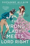Kniha: The Wrong Lady Meets Lord Right (Suzanne Allain). , 2024 Kniha: The Wrong Lady Meets Lord Right (Suzanne Allain). , 2024